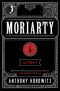 [Sherlock Holmes - Anthony Horowitz 02] • Moriarty